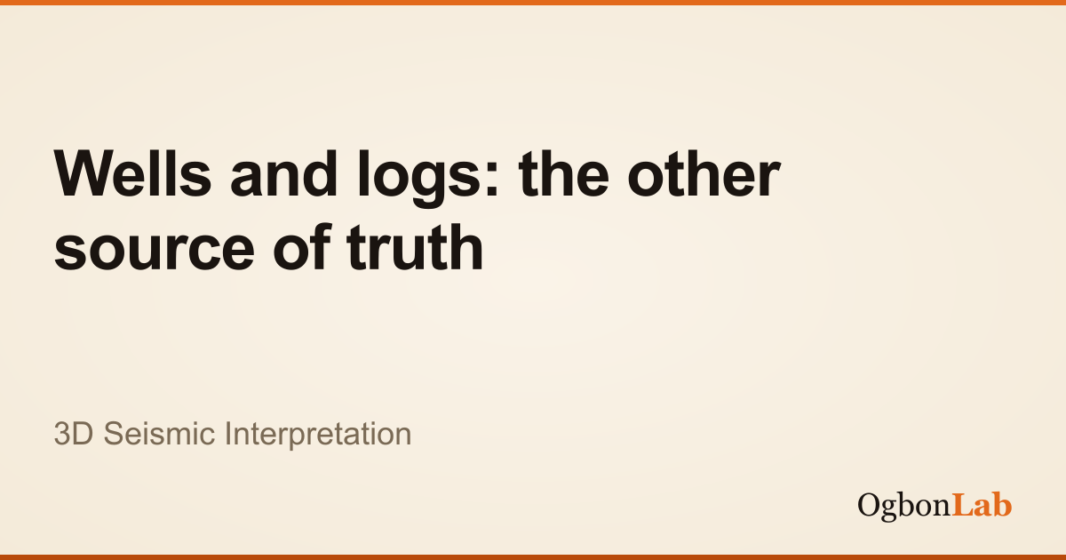 Wells and logs: the other source of truth | OgbonLab