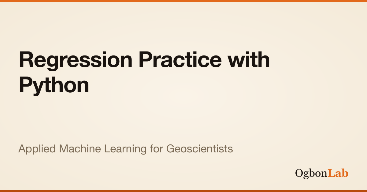 Regression Practice with Python | Interactive ML for Geoscientists