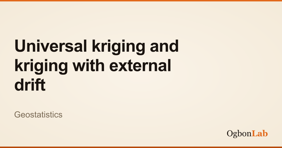 Universal kriging and kriging with external drift | Interactive ...