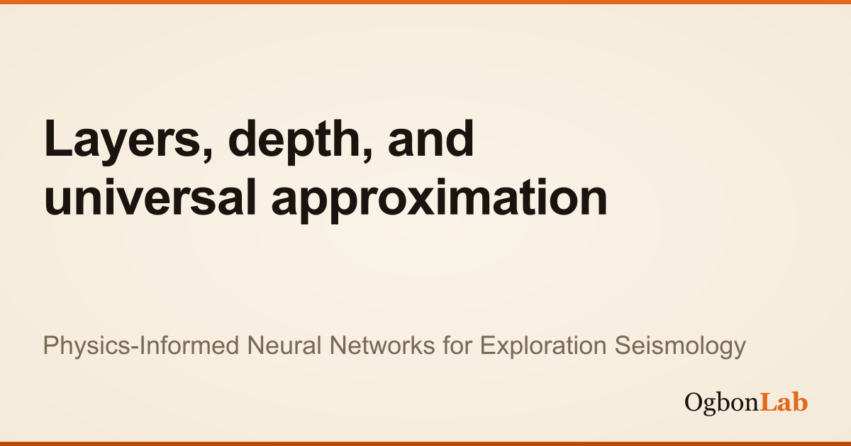 Layers, depth, and universal approximation | Interactive PINNs for Seismic