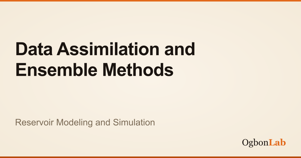 Data Assimilation and Ensemble Methods | Interactive Reservoir Modeling