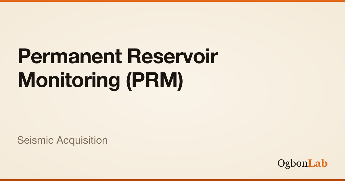 Permanent Reservoir Monitoring (PRM) | Interactive Seismic Acquisition