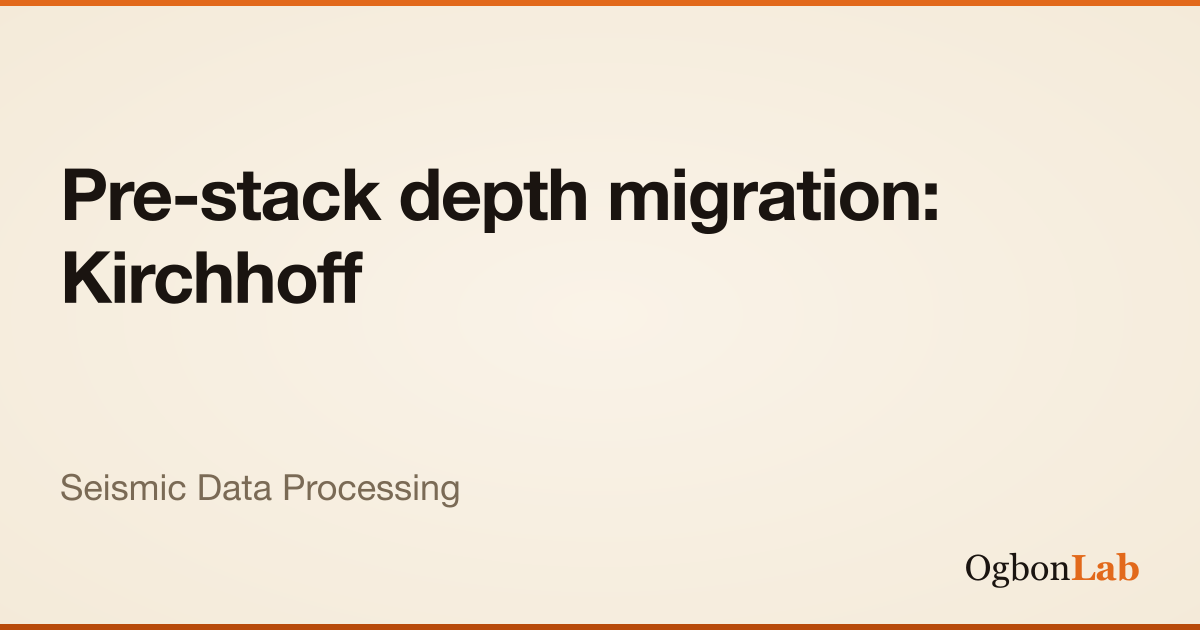 Pre-stack depth migration: Kirchhoff | Interactive Seismic Data Processing